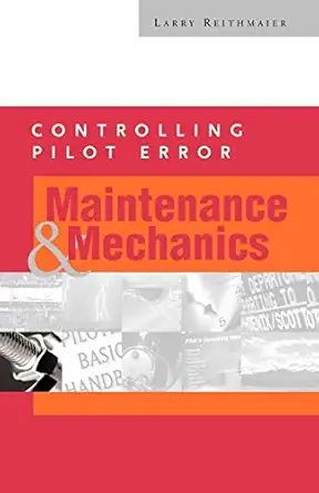 controlling pilot error maintenance and mechanics 1st edition arry reithmaier 0071373195, 978-0071373197