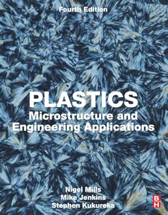 plastics microstructure and engineering applications 1st edition nigel mills ,mike jenkins ,stephen kukureka