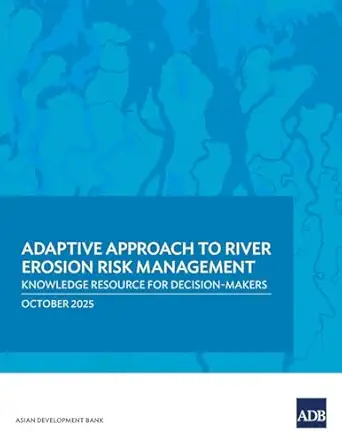 adaptive approach to river erosion risk management knowledge resource for decision makers 1st edition asian