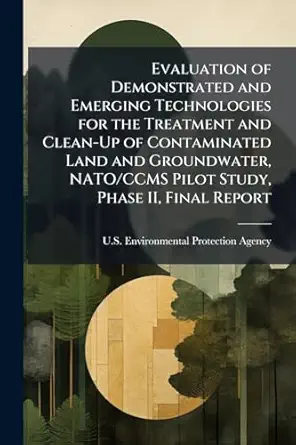 evaluation of demonstrated and emerging technologies for the treatment and clean up of contaminated land and