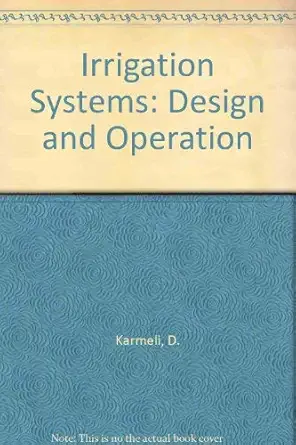 irrigation systems design and operation 1st edition d karmeli ,m todes ,g peri 0195703774, 978-0195703771