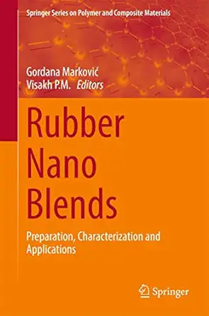 rubber nano blends preparation characterization and applications 1st edition gordana markovic ,visakh p m