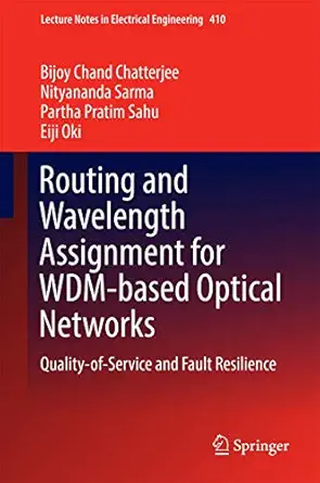 routing and wavelength assignment for wdm based optical networks 1st edition chatterjee 3319462024,