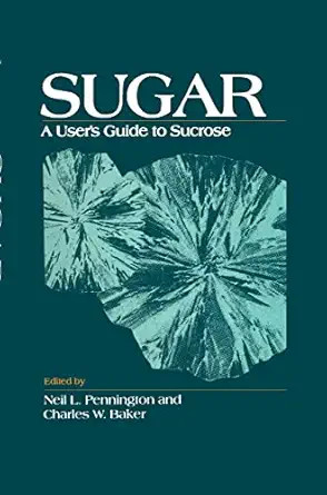 sugar users guide to sucrose 1st edition neil l pennington ,charles w baker 0442002971, 978-0442002978
