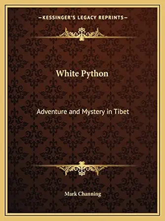white python adventure and mystery in tibet 1st edition mark channing 1162610166, 978-1162610160