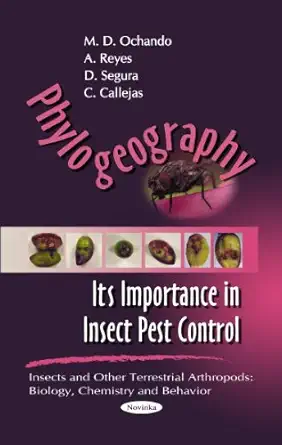 phylogeography its importance in insect pest control 1st edition m d ochando ,a reyes ,d segura ,c callejas