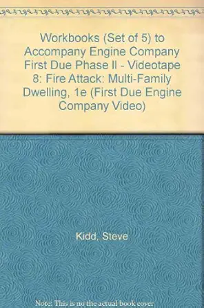 workbooks to accompany engine company first due phase ll videotape 8 fire attack multi family dwelling 1st