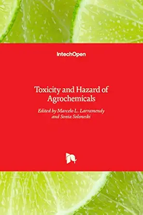 toxicity and hazard of agrochemicals 1st edition marcelo larramendy ,sonia soloneski 9535121456,