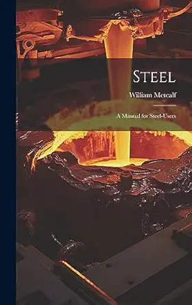 steel a manual for steel users 1st edition william metcalf 1019409568, 978-1019409565