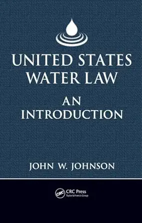 united states water law an introduction 1st edition john w johnson 1420086413, 978-1420086416