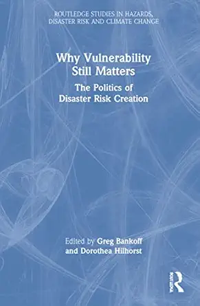 why vulnerability still matters 1st edition greg bankoff ,dorothea hilhorst 1032113413, 978-1032113418