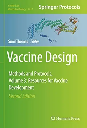 vaccine design methods and protocols volume 3 resources for vaccine development 1st edition sunil thomas