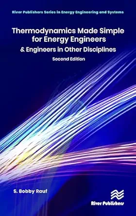 thermodynamics made simple for energy engineers 1st edition s bobby rauf 8770223491, 978-8770223492