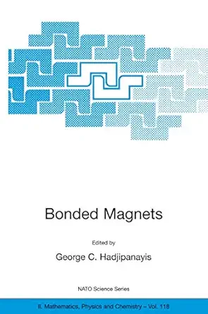 bonded magnets proceedings of the nato advanced research workshop on science and technology of bonded magnets