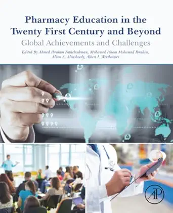 pharmacy education in the twenty first century and beyond global achievements and challenges 1st edition