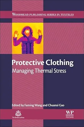 protective clothing managing thermal stress 1st edition faming wang ,chuansi gao 1782420320, 978-1782420323