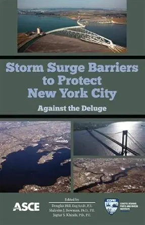 storm surge barriers to protect new york city against the deluge 1st edition douglas hill ,malcolm j bowman