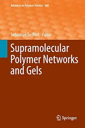 supramolecular polymer networks and gels 1st edition sebastian seiffert 3319154036, 978-3319154039