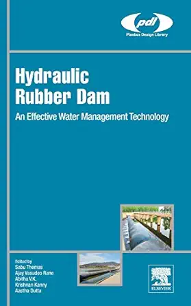 hydraulic rubber dam an effective water management technology 1st edition sabu thomas ,ajay vasudeo rane