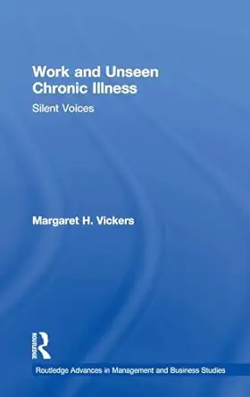 work and unseen chronic illness 1st edition margaret vickers 0415243475, 978-0415243476