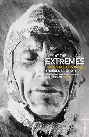 life at the extremes 1st edition frances m ashcroft 0006551254, 978-0006551256