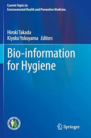 bio information for hygiene 1st edition hiroki takada ,kiyoko yokoyama 981152162x, 978-9811521621