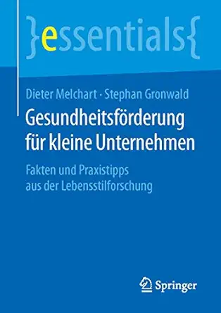gesundheitsfa rderung fa 1/4r kleine unternehmen fakten und praxistipps aus der lebensstilforschung 1st