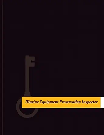 marine equipment preservation inspector work log work journal work diary log 131 pages 8 5 x 11 inches 1st