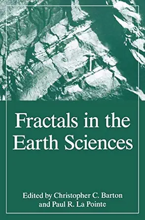 fractals in the earth sciences 1st edition c c barton ,p r la pointe 0306448653, 978-0306448652