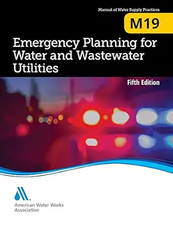 m19 emergency planning for water and wastewater utilities 1st edition awwa 1625762798, 978-1625762795