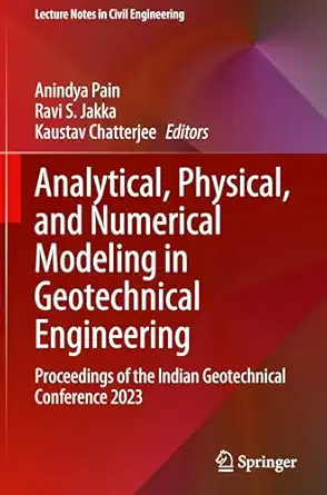 analytical physical and numerical modeling in geotechnical engineering proceedings of the indian geotechnical