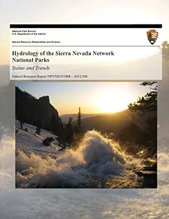 hydrology of the sierra nevada network national parks status and trends 1st edition edmund d andrews ,u s