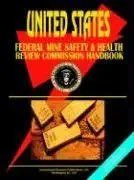 us federal mine safety and health review commissin handbook 1st edition usa international business
