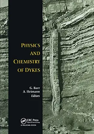 physics and chemistry of dykes 1st edition g baer ,a heimann 9054105518, 978-9054105510