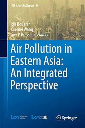 air pollution in eastern asia an integrated perspective 1st edition idir bouarar ,xuemei wang ,guy p brasseur