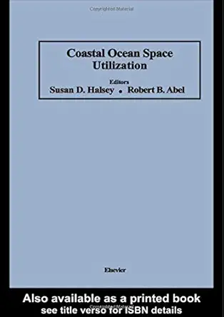 coastal ocean space utilization 1st edition s d halsey ,r b abel 0444015604, 978-0444015600