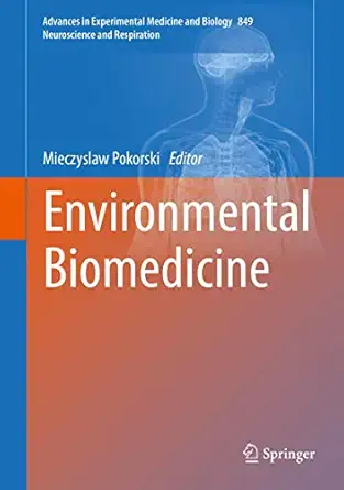 environmental biomedicine 1st edition mieczyslaw pokorski 3319146890, 978-3319146898