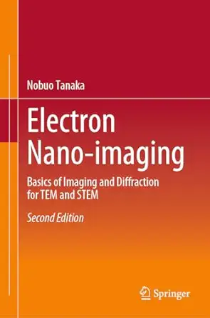 electron nano imaging basics of imaging and diffraction for tem and stem 1st edition nobuo tanaka 4431569391,