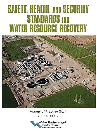 safety health and security standards for water resource recovery manual of practice no 1 1st edition water