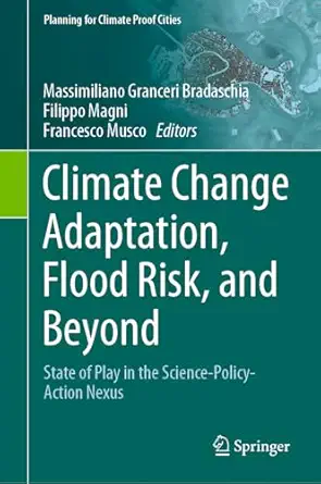 climate change adaptation flood risk and beyond state of play in the science policy action nexus 1st edition