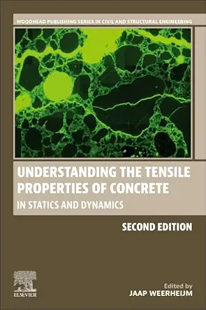 understanding the tensile properties of concrete in statics and dynamics 1st edition jaap weerheijm