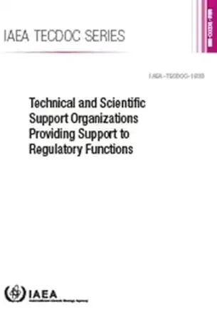 technical and scientific support organizations providing support to regulatory functions iaea tecdoc no 1835