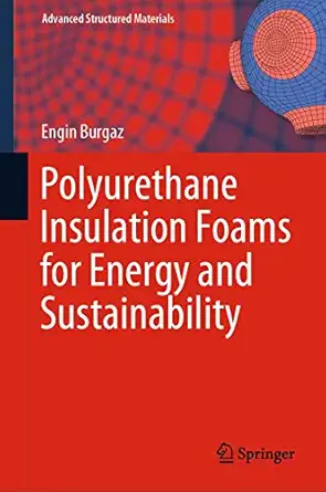 polyurethane insulation foams for energy and sustainability 1st edition engin burgaz 3030195570,