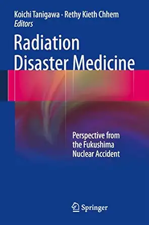 radiation disaster medicine perspective from the fukushima nuclear accident 1st edition koichi tanigawa