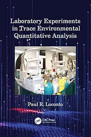 laboratory experiments in trace environmental quantitative analysis 1st edition paul r loconto 1032197579,