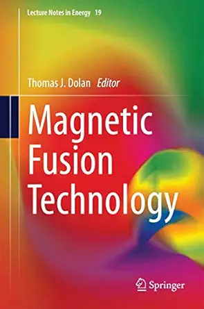 magnetic fusion technology 1st edition thomas j dolan 1447155556, 978-1447155553