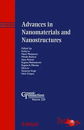 advances in nanomaterials and nanostructures 1st edition kathy lu ,navin jose manjooran ,miladin radovic