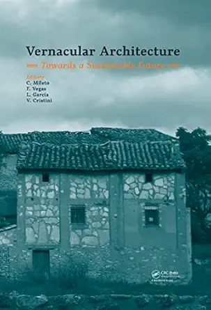 vernacular architecture towards a sustainable future 1st edition c mileto ,f vegas ,l garca a soriano ,v