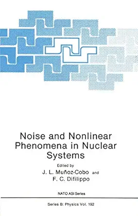 noise and nonlinear phenomena in nuclear systems 1st edition j l munoz cobo ,f c difilippo 0306431025,
