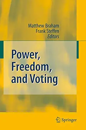 power freedom and voting 1st edition matthew braham ,frank steffen 3540733817, 978-3540733812